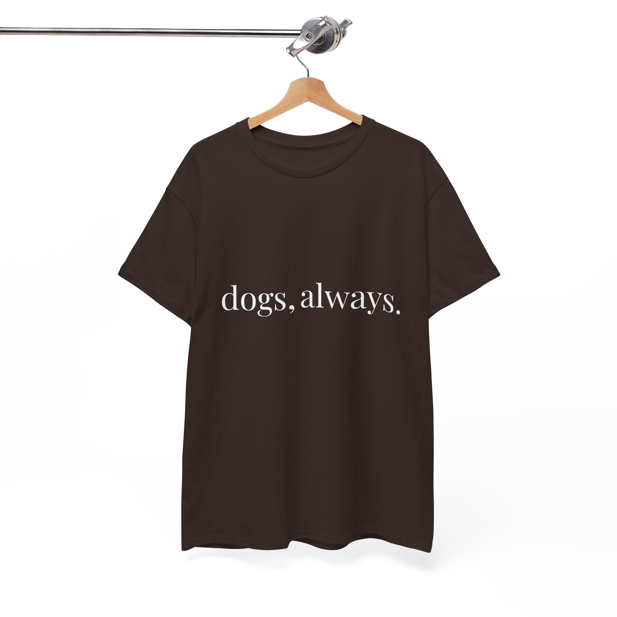 🐾 Dogs, Always. — The Forever Dog Person Tee