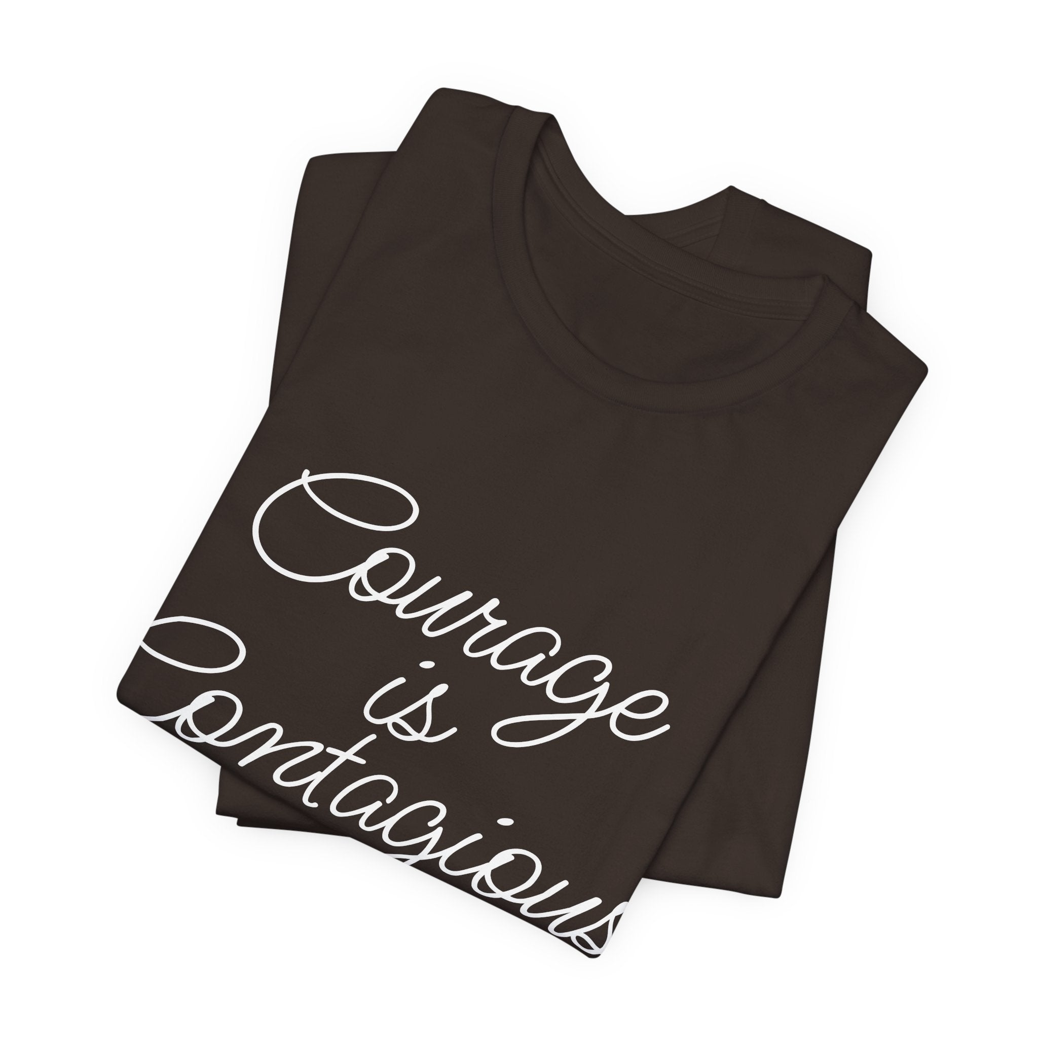 Courage Is Contagious Script Tee – Empowering Graphic T-Shirt for Women