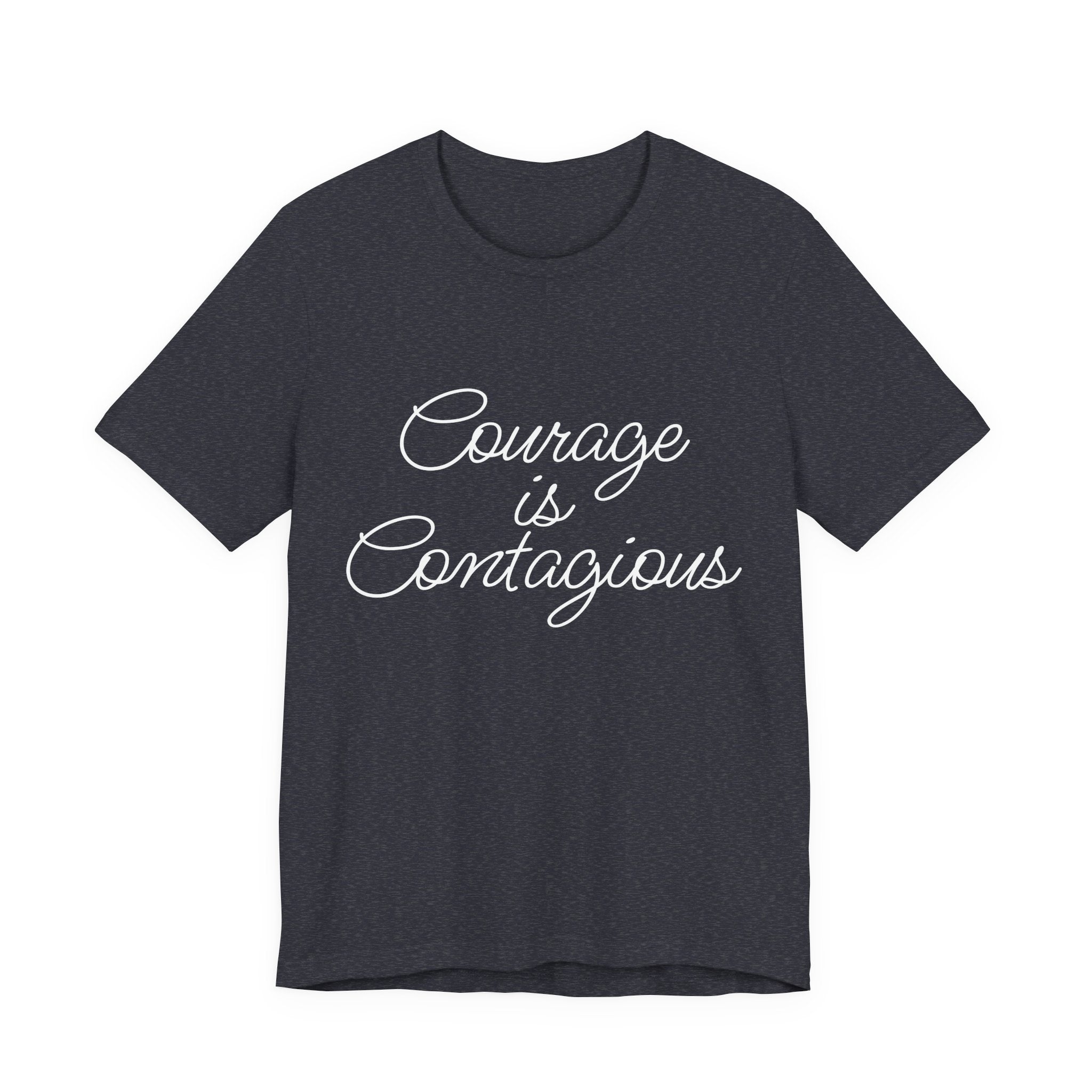 Courage Is Contagious Script Tee – Empowering Graphic T-Shirt for Women