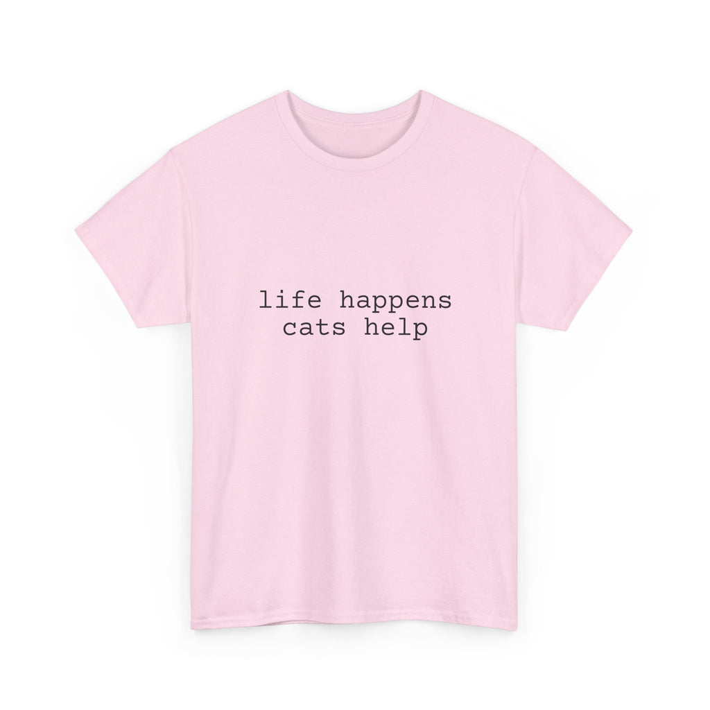 🐾 Life Happens. Cats Help. — The Comfort Tee for Cat People