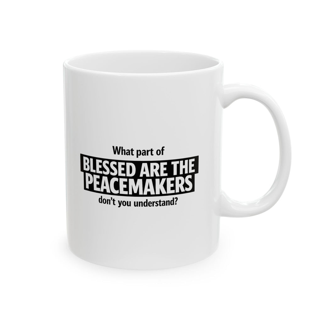 “Blessed Are the Peacemakers” Mug – Christian Statement Ceramic Mug, (11oz, 15oz) ☕✝️