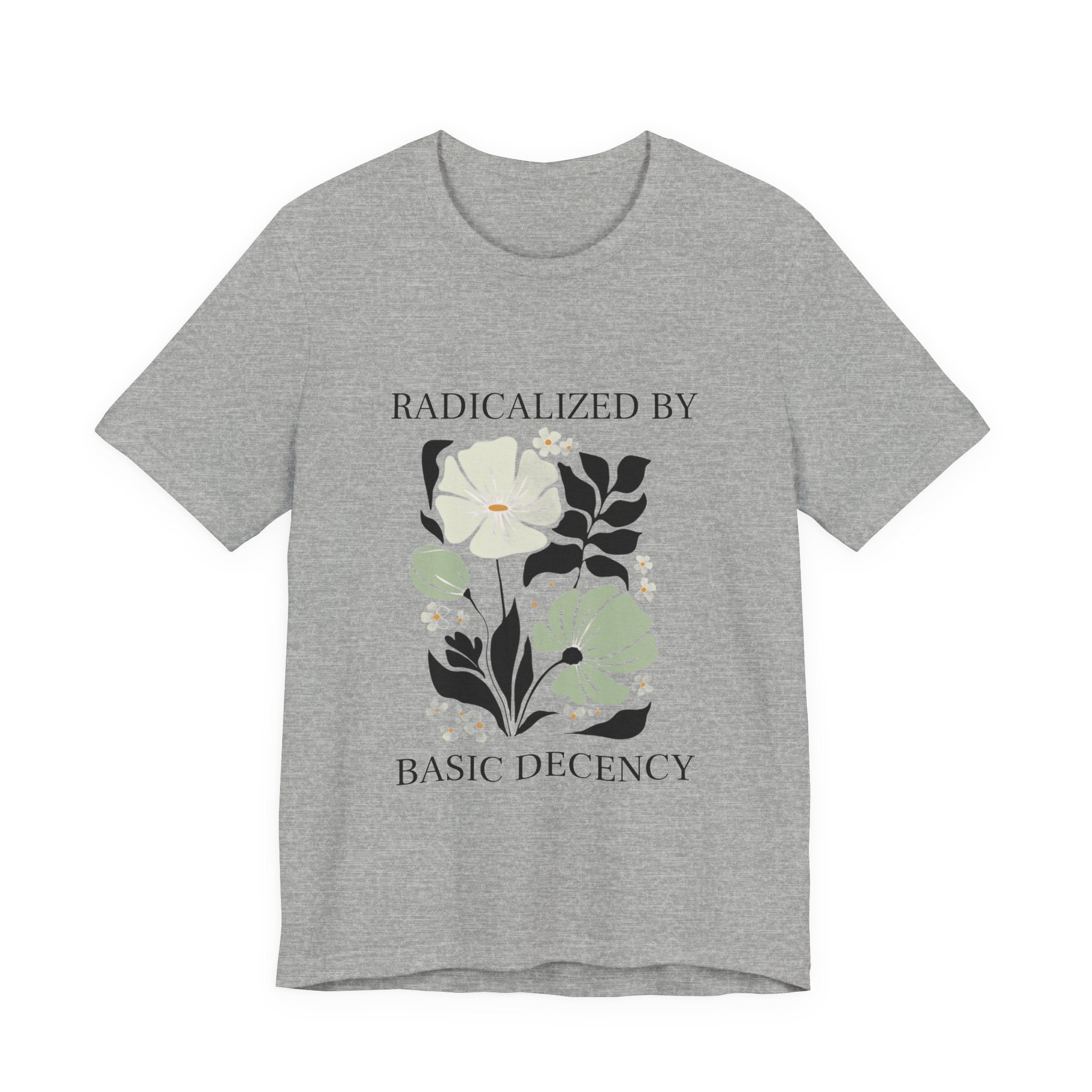 🌼 Radicalized by Basic Decency — Soft Power Statement Tee