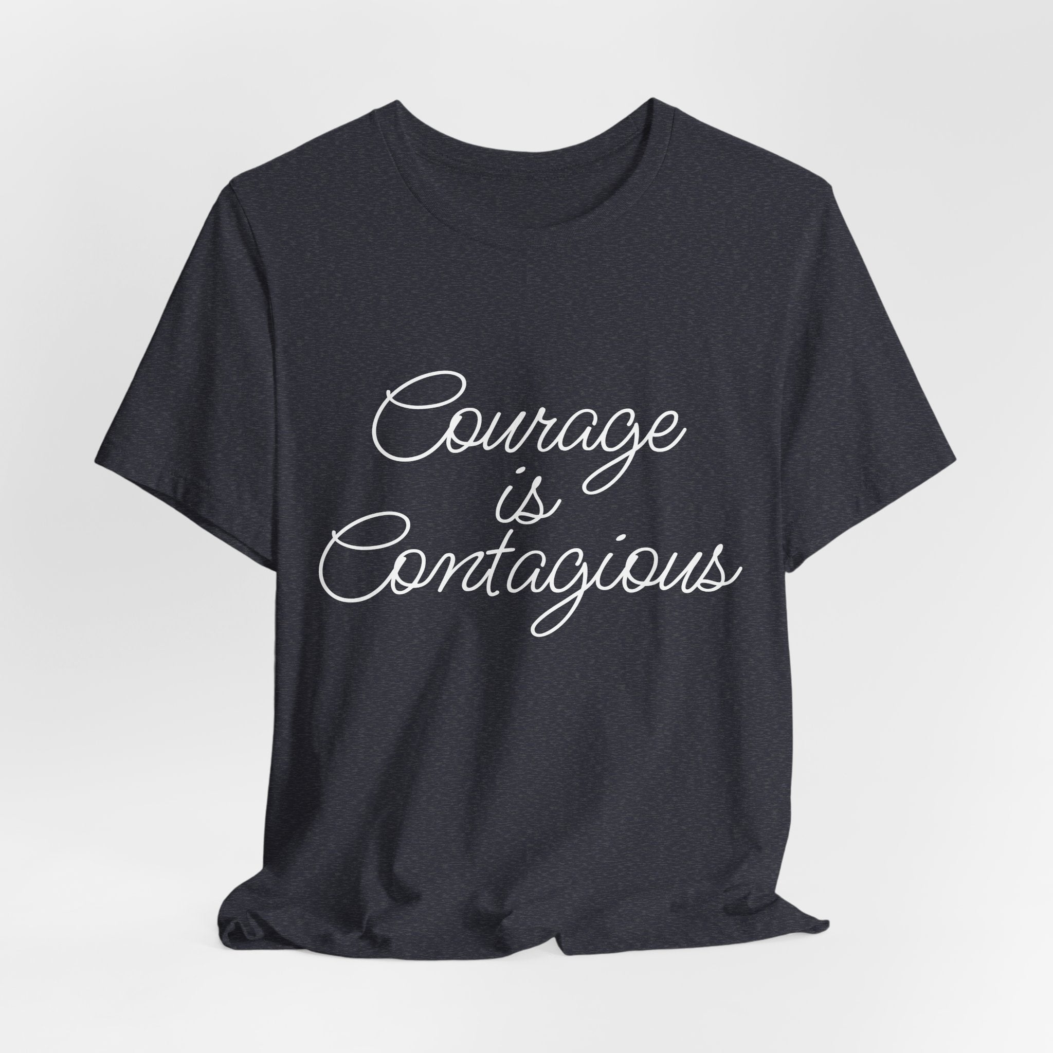 Courage Is Contagious Script Tee – Empowering Graphic T-Shirt for Women