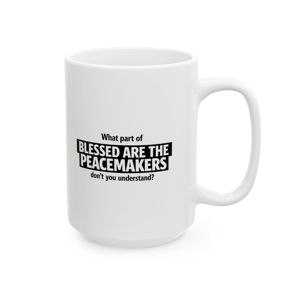 “Blessed Are the Peacemakers” Mug – Christian Statement Ceramic Mug, (11oz, 15oz) ☕✝️