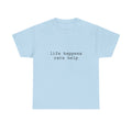 🐾 Life Happens. Cats Help. — The Comfort Tee for Cat People