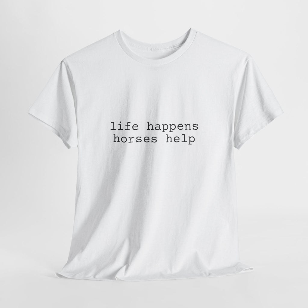 🐎 Life Happens. Horses Help. — The Barn Therapy Tee