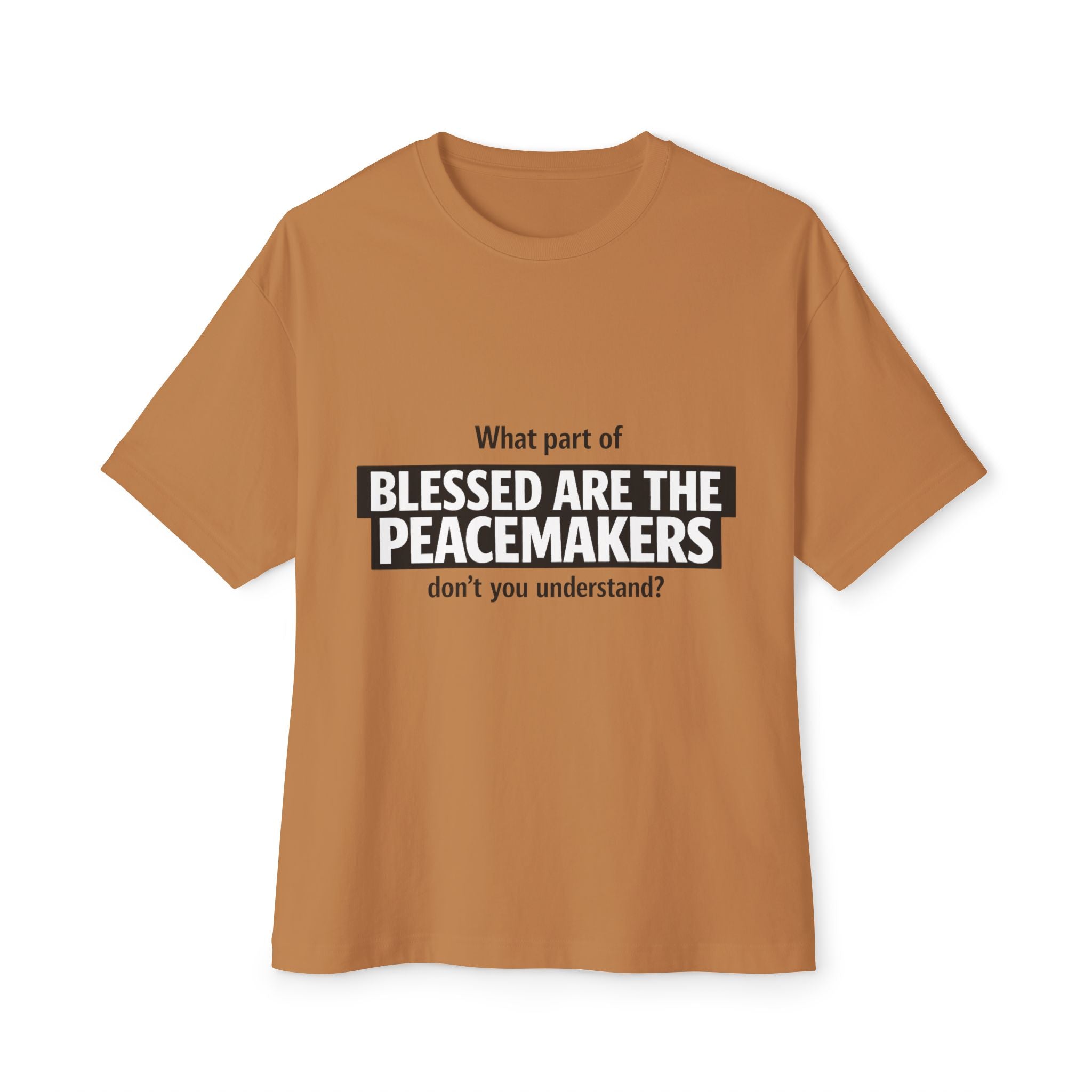 Blessed Are the Peacemakers Oversized Tee – Boxy Fit Christian Statement Shirt