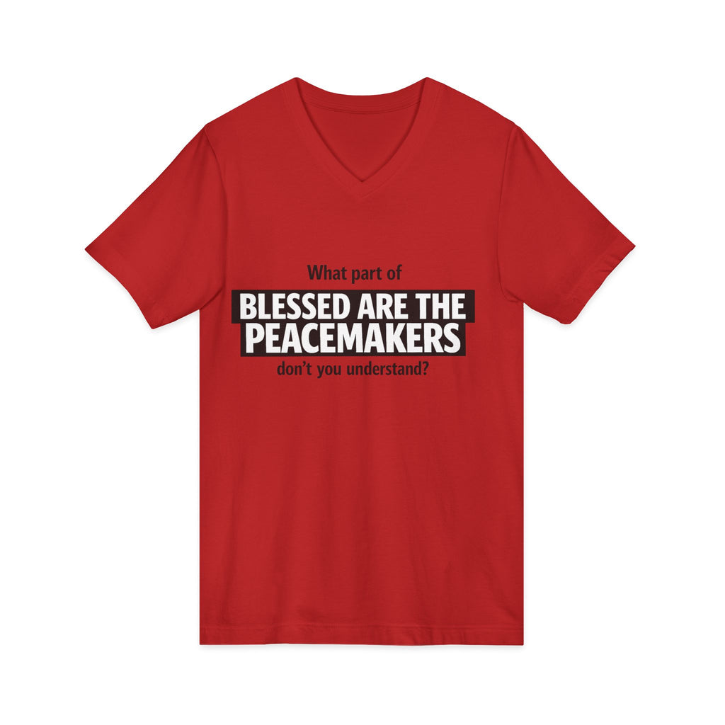 Blessed Are the Peacemakers Tee – Christian Faith Quote V-Neck Shirt