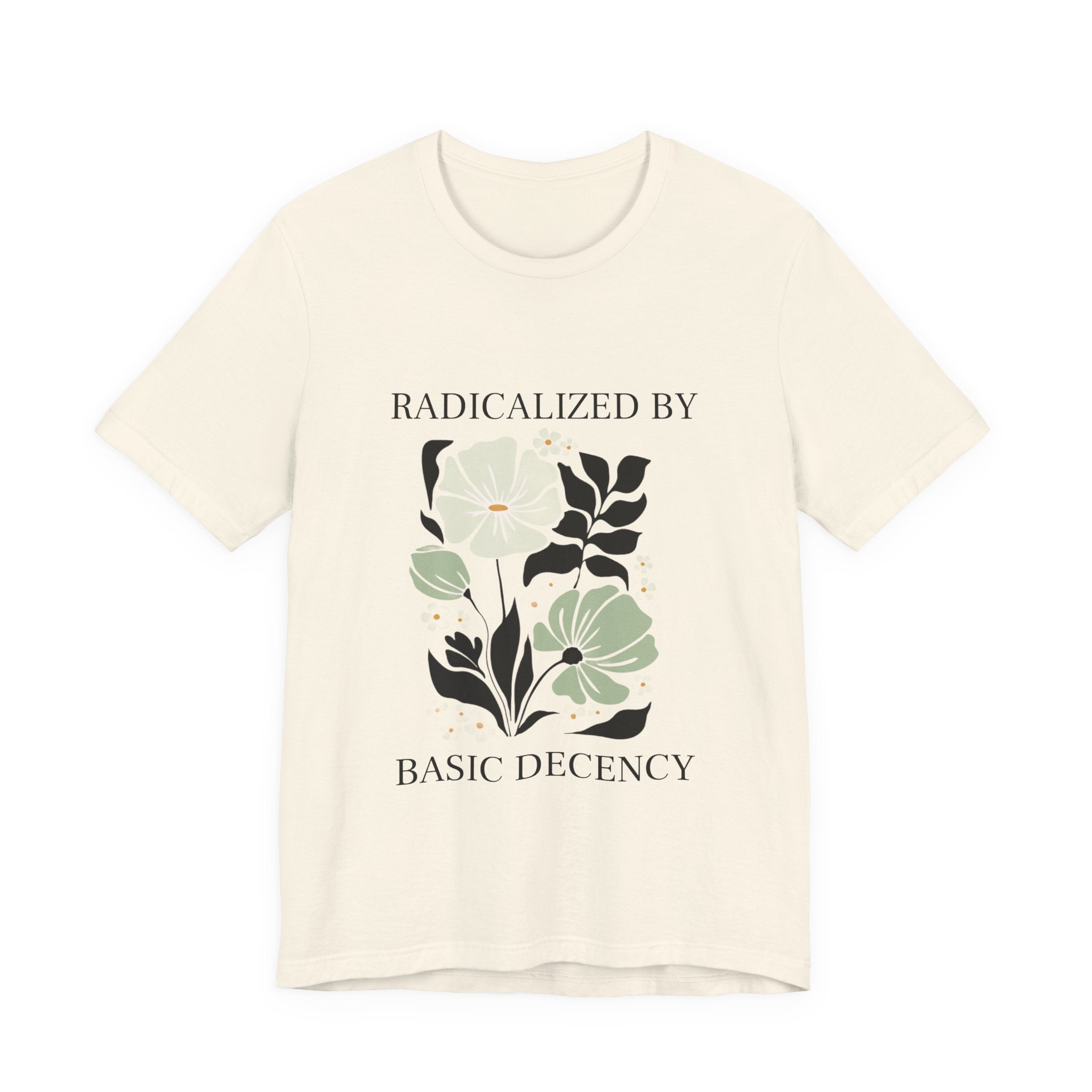 🌼 Radicalized by Basic Decency — Soft Power Statement Tee
