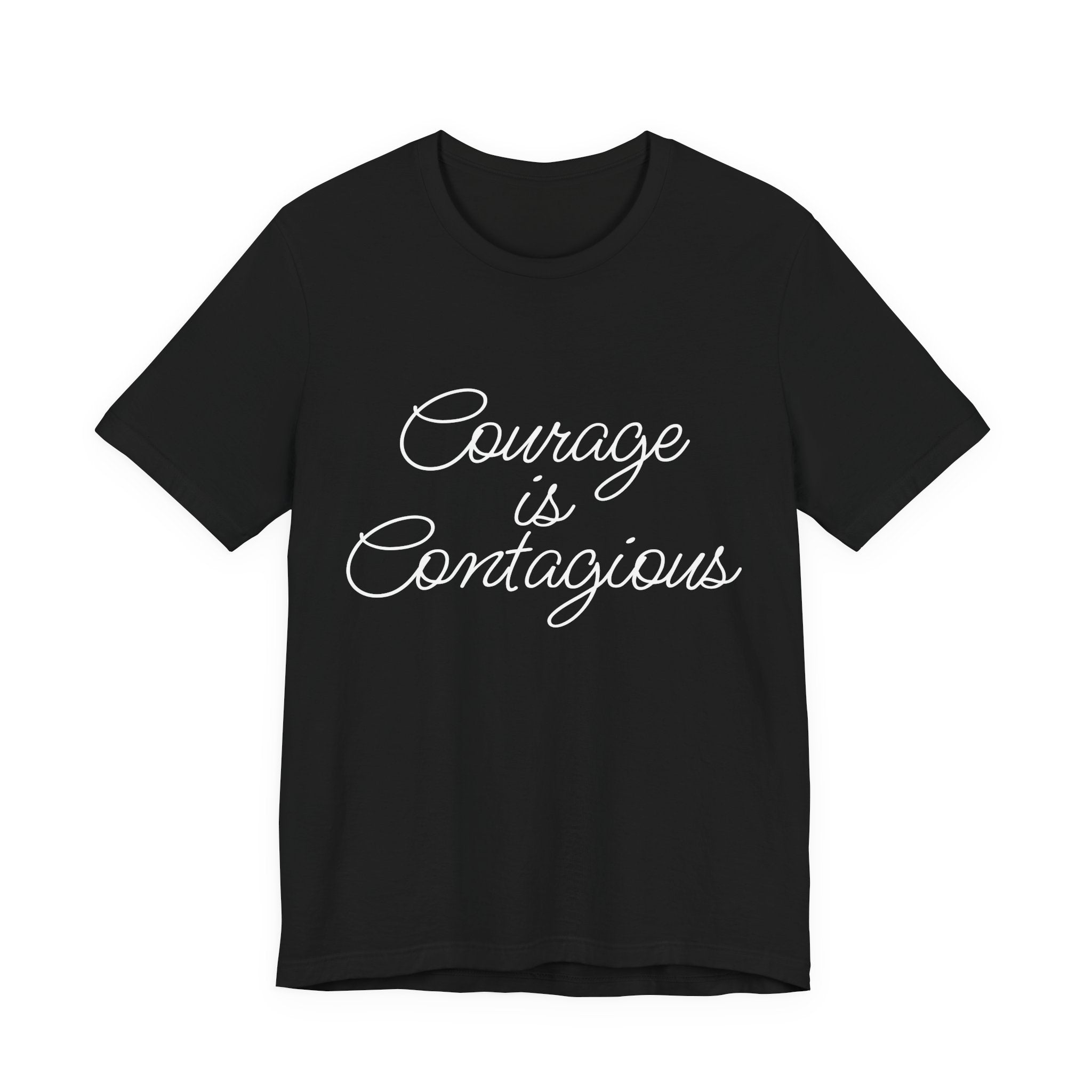 Courage Is Contagious Script Tee – Empowering Graphic T-Shirt for Women