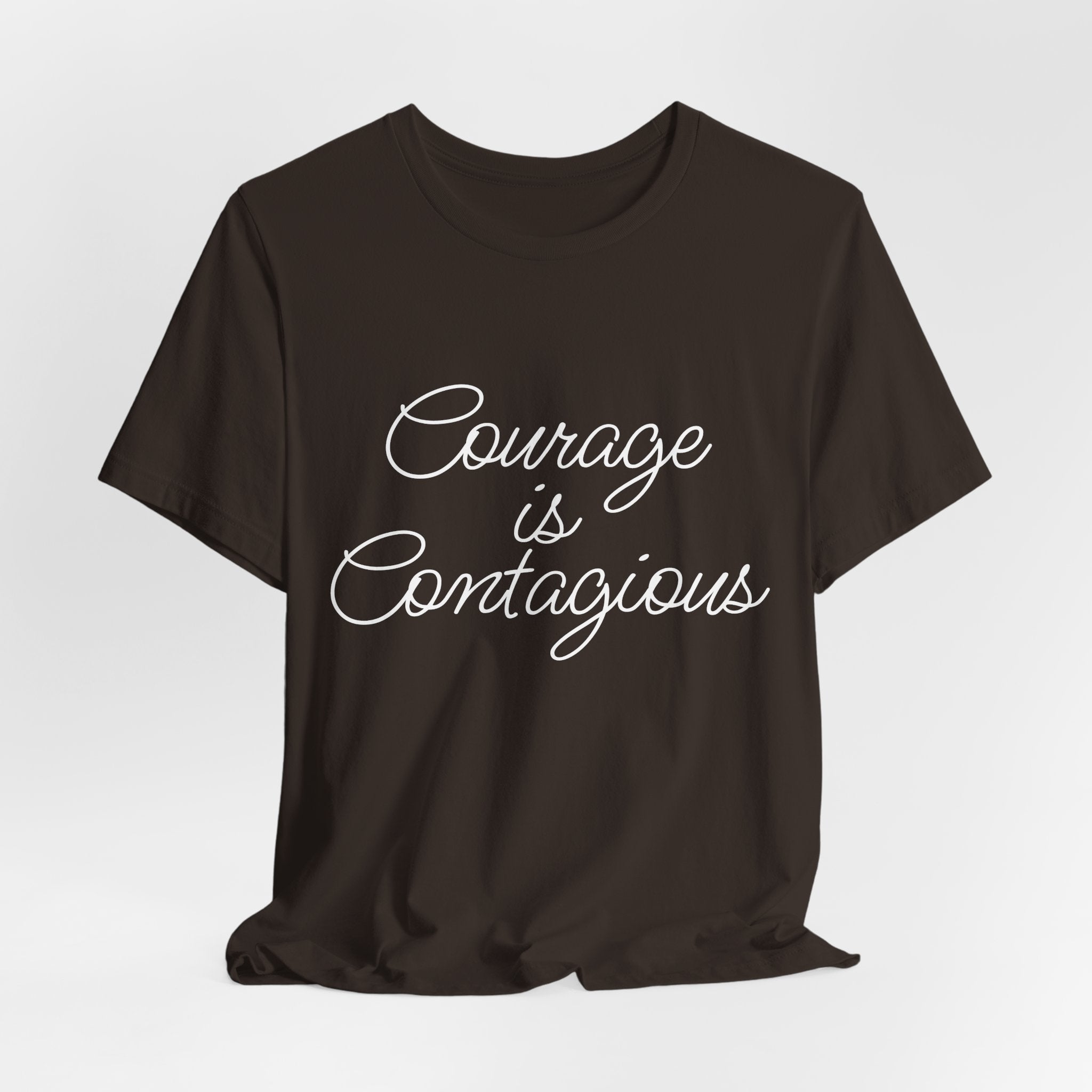 Courage Is Contagious Script Tee – Empowering Graphic T-Shirt for Women