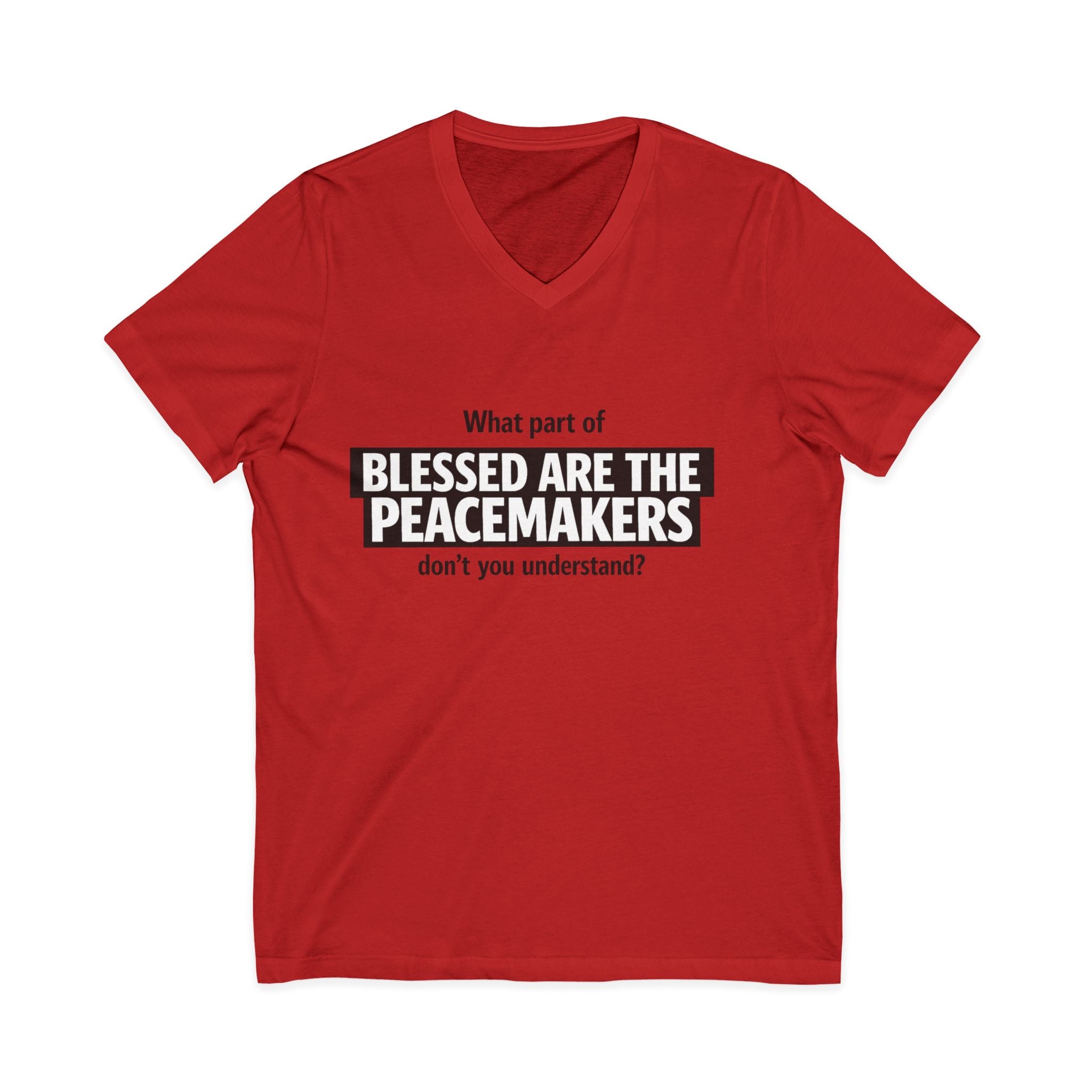 Blessed Are the Peacemakers Tee – Christian Faith Quote V-Neck Shirt