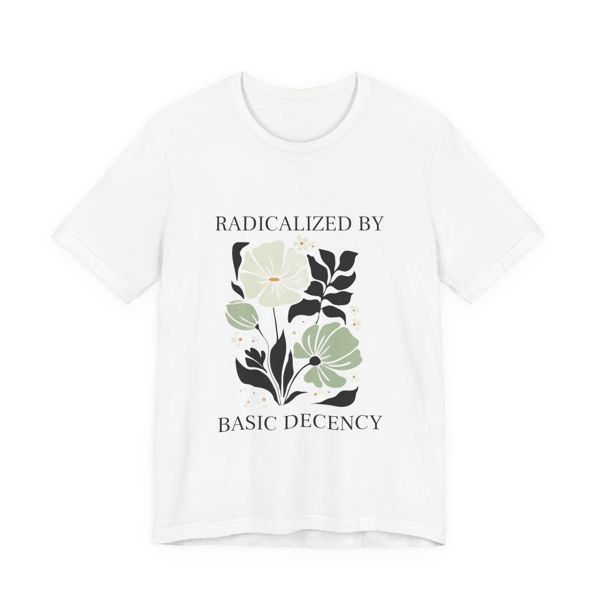 🌼 Radicalized by Basic Decency — Soft Power Statement Tee