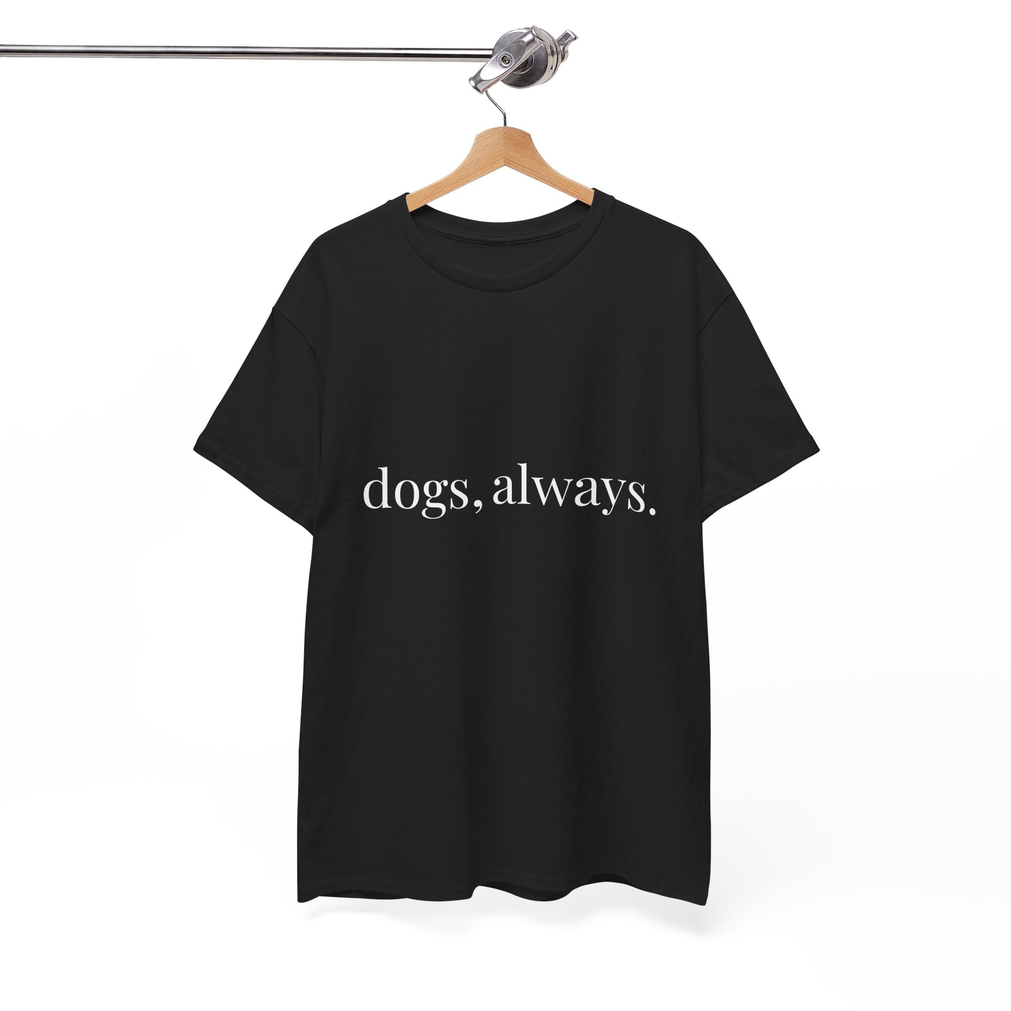 🐾 Dogs, Always. — The Forever Dog Person Tee