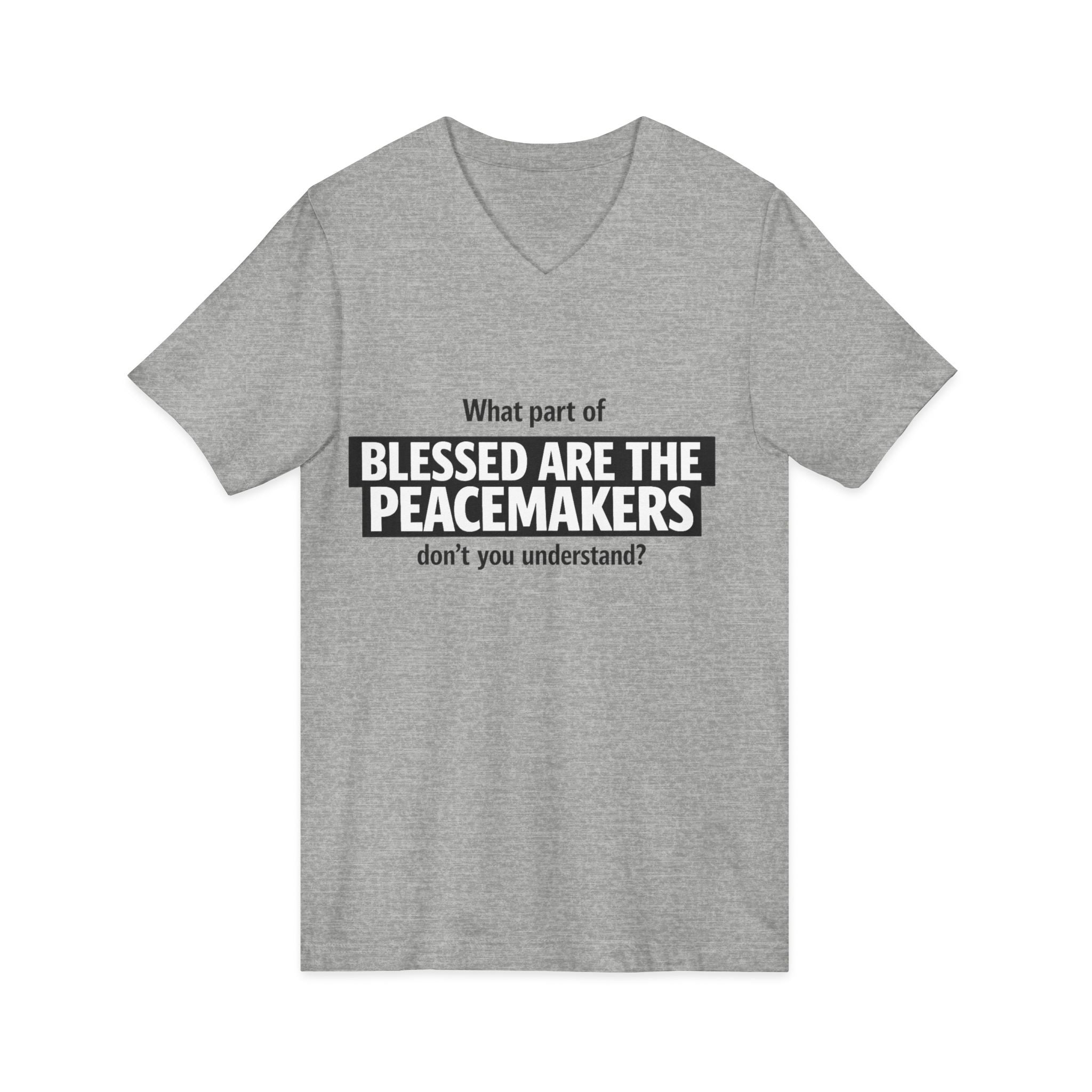 Blessed Are the Peacemakers Tee – Christian Faith Quote V-Neck Shirt