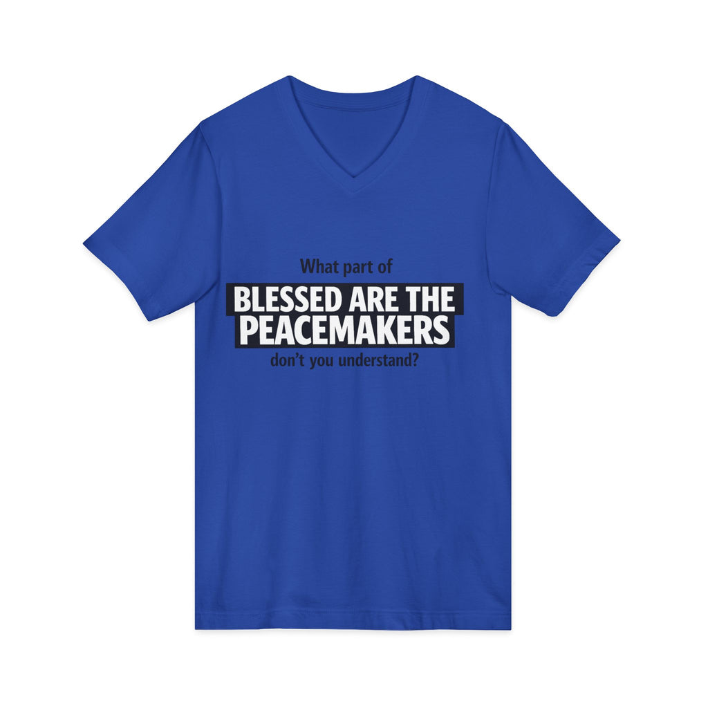 Blessed Are the Peacemakers Tee – Christian Faith Quote V-Neck Shirt