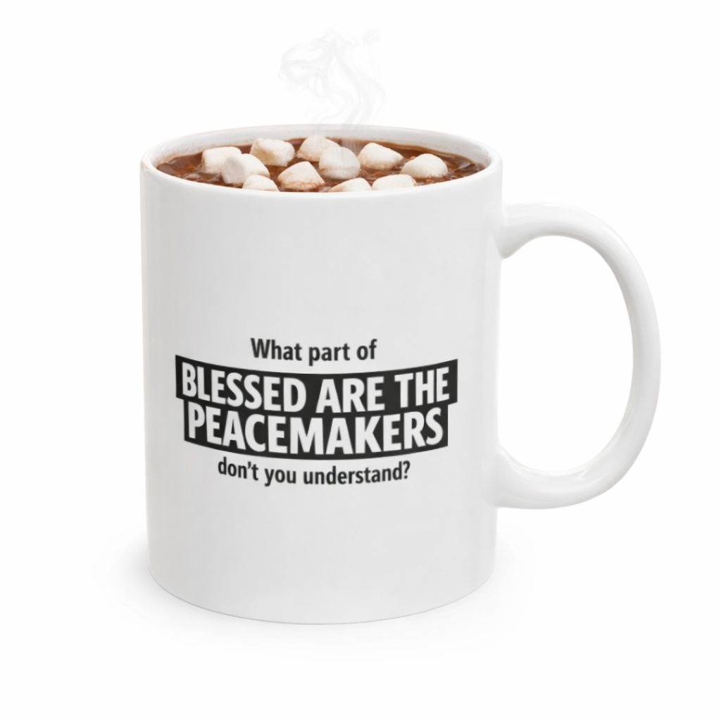 “Blessed Are the Peacemakers” Mug – Christian Statement Ceramic Mug, (11oz, 15oz) ☕✝️